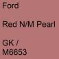 Preview: Ford, Red N/M Pearl, GK / M6653.